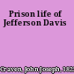 Prison life of Jefferson Davis