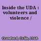 Inside the UDA : volunteers and violence /