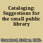 Cataloging: Suggestions for the small public library