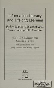 Information literacy and lifelong learning : policy issues, the workplace, health and public libraries /