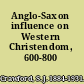 Anglo-Saxon influence on Western Christendom, 600-800 /
