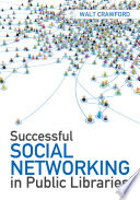 Successful social networking in public libraries /