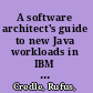 A software architect's guide to new Java workloads in IBM CICS transaction server /