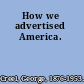 How we advertised America.