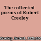 The collected poems of Robert Creeley