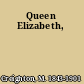 Queen Elizabeth,