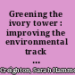 Greening the ivory tower : improving the environmental track record of universities, colleges and other institutions /