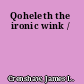 Qoheleth the ironic wink /