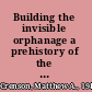 Building the invisible orphanage a prehistory of the American welfare system /