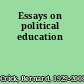 Essays on political education