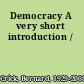 Democracy A very short introduction /