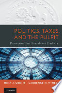 Politics, taxes, and the pulpit provocative First Amendment conflicts /