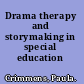 Drama therapy and storymaking in special education