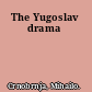 The Yugoslav drama