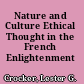 Nature and Culture Ethical Thought in the French Enlightenment