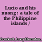 Lucio and his nuong : a tale of the Philippine islands /
