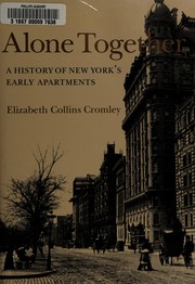Alone together : a history of New York's early apartments /