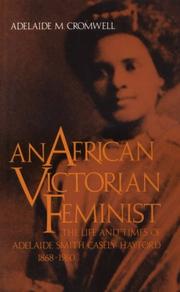 An African Victorian feminist : the life and times of Adelaide Smith Casely Hayford, 1868-1960 /