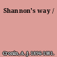 Shannon's way /