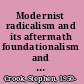 Modernist radicalism and its aftermath foundationalism and and anti-foundationalism in radical social theory /