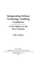 Safeguarding defense technology, enabling commerce a new balance in the new economy /