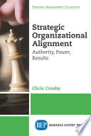 Strategic organizational alignment : authority, power, results /