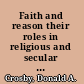 Faith and reason their roles in religious and secular life /