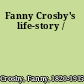 Fanny Crosby's life-story /