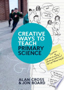 Creative ways to teach primary science /