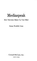 Mediaspeak : how television makes up your mind /