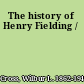 The history of Henry Fielding /