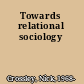 Towards relational sociology