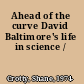 Ahead of the curve David Baltimore's life in science /