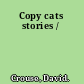 Copy cats stories /