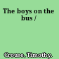 The boys on the bus /