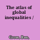 The atlas of global inequalities /