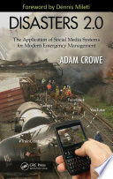 Disasters 2.0 the application of social media systems for modern emergency management /