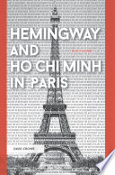 Hemingway and Ho Chi Minh in Paris The Art of Resistance /