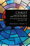 Christ and history : the Christology of Bernard Lonergan from 1935 to 1982 /