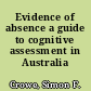 Evidence of absence a guide to cognitive assessment in Australia /