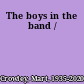 The boys in the band /