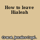 How to leave Hialeah