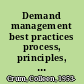 Demand management best practices process, principles, and collaboration /