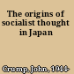 The origins of socialist thought in Japan