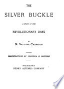 The silver buckle : a story of the revolutionary days /