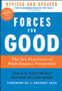 Forces for good the six practices of high-impact nonprofits /