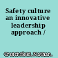 Safety culture an innovative leadership approach /