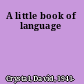 A little book of language