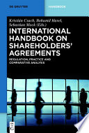 International handbook on shareholders agreements : regulation, practice and comparative analysis /