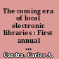 The coming era of local electronic libraries : First annual Samuel Lazerow lecture.